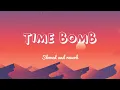 Time Bomb - The Chainsmokers (Slowed and Reverb) | Lyrics Music