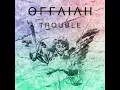 Offaiah - Trouble (Understate Remix)