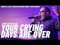 Your Crying Days are Over Bishop Marvin Sapp