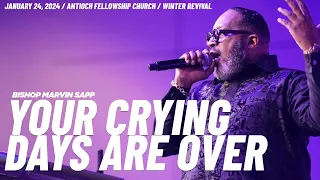 Your Crying Days are Over Bishop Marvin Sapp