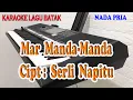 Download Lagu MARMANDA MANDA ll KARAOKE BATAK ll SERLI NAPITU ll NADA PRIA C=DO