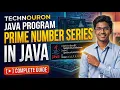 Prime Number Series in Java - The Interview Question You MUST Know