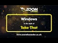 Download Lagu Take That - Windows - Karaoke Version from Zoom Karaoke