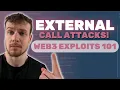 The 4 External Call Attacks Web3 Exploits 101