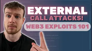 The 4 External Call Attacks Web3 Exploits 101