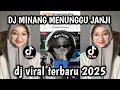 DJ MINANG MENUNGGU JANJI DJ VIRAL TIKTOK TERBARU 2025❗❗❗