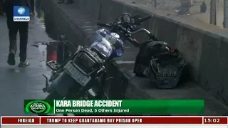 one person dead 5 others injured in kara bridge accident news across nigeria 