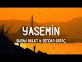 Lagu Burak Bulut \u0026 Serdar Ortaç - Yasemin (Sözleri/Lyrics) Neden insan sevipte ayrılır