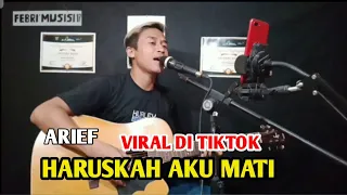 viral di tiktok arief haruskah aku mati cover febri musisi 17 acoustic live