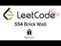 Leet Code 554 Brick Wall Java Debug