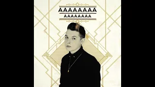 john newman aaaaaaaaaaaa full audio