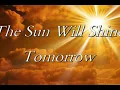 I Know the Sun Will Shine Tomorrow
