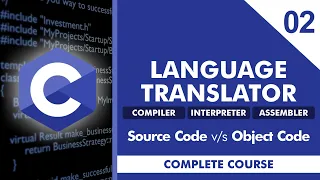 what is Language Translator Compiler Interpreter Assembler Source Code vs Object Code