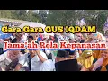Download Lagu GUS Iqdam Terbaru || JAMAAH RELA KEPANASAN