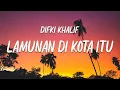 Lagu Difki Khalif - Lamunan Di Kota Itu ( Lyric Video )