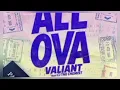 Valliant, Cjthechemist - All Ova (Clean)