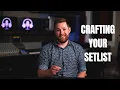 How to Create a Killer Setlist