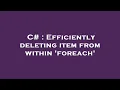 C Efficiently deleting item from within foreach