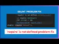 How to fix require is not defined eslint error
