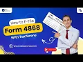 What is form 4868 and how to E-file the form TaxZerone