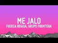Download Lagu Fuerza Regida \u0026 Grupo Frontera - ME JALO (Letra/Lyrics)