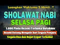 Download Lagu PUTAR PAGI INI‼️ Sholawat Jibril Pengabul Hajat \u0026 Pembuka Rezeki | Penghapus Dosa \u0026 Pemberi Syafaat