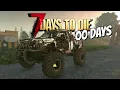 The 4X4 Truck is a Monster - 7 Days To Die 100 Days EP 4