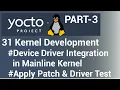 Yocto Tutorial - 31 Kernel Development Device Driver Integration in Mainline Kernel Part 3