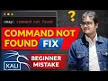 Fix Command Not Found in Kali Linux Beginner Mistake Solution