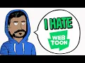 I HATE Webtoons
