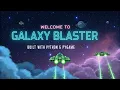 WELCOME TO GALAXY BLASTER IN PYTHON