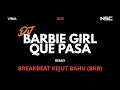 Lagu DJ BARBIE GIRL x QUE PASA REMIX BREAKBEAT 2025 | BKB | DJ VIRAL 2025 | DUGEM FULL BASS MELODY