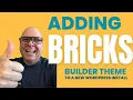 Adding Bricks Builder THEME to a new Wordpress Installation Easy Fast