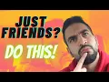 Download Lagu She Wants to Be JUST FRIENDS - DO THIS NOW!