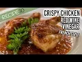 Crispy Chicken Red Wine Vinegar Butter Sauce