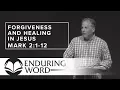 Forgiveness and Healing in Jesus - Mark 2 1-12