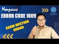 CARA MENGATASI ERROR CODE 1009 ZOOM MEETING ERROR