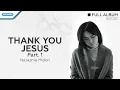 Download Lagu Thank You Jesus Part 1- Natashia Midori (Audio full album)