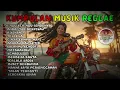 Lagu Top Hits Spotify Indonesia 2025 Full Album Reggae 🎧🔥 Kumpulan Musik Cover SKA REGGAE Terbaru 2025