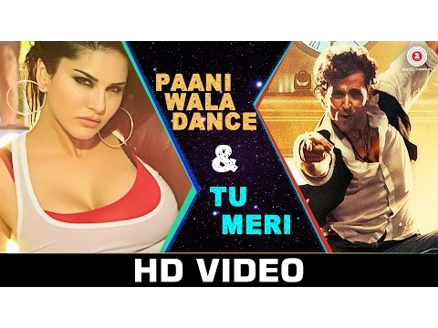 Download MP3 NEW Paani Wala Dance & Tu Meri - Mash Up | Sunny Leone - Hrithik Roshan | Bang Bang songs | SongMash