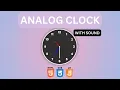 Analog Clock with Sound in pure HTML CSS and JavaScript