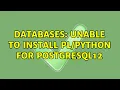 Databases Unable to install for Postgresql12