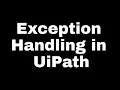 Exception Handling in UiPath