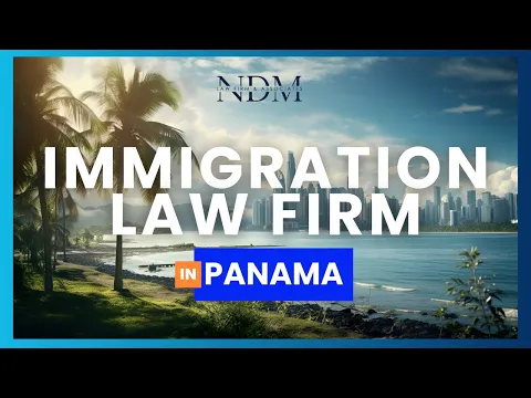 Immigration Law firm In Panama: We handle your legal Matters in Panama