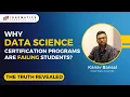 Why Data Science Certification Programs Are Failing Students The Truth Revealed