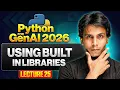 Python Libraries to Supercharge Your Workflow Python for Gen AI 2026 Lecture 25