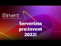 pre Invent 2022 Serverless Office Hours