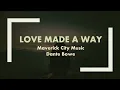 Love Made A Way | Maverick City Music | Dante Bowe - (with lyrics)