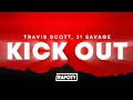 Download Lagu Travis Scott, 21 Savage - KICK OUT (Lyrics)