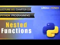 Nested Functions in Python Lec 5 Ch 3 Python Programming Urdu Hindi